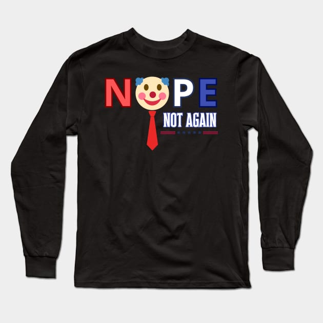 NOPE not again, Anti Trump, 2024 election, USA Long Sleeve T-Shirt by Pattyld